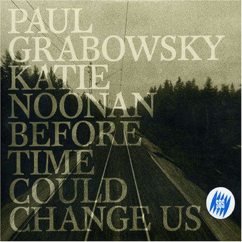 PAUL GRABOWSKY - Paul Grabowsky & Katie Noonan : Before Time Could Change Us cover 