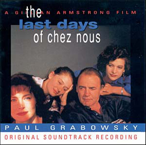 PAUL GRABOWSKY - The Last Days Of Chez Nous (Original Soundtrack Recording) cover 