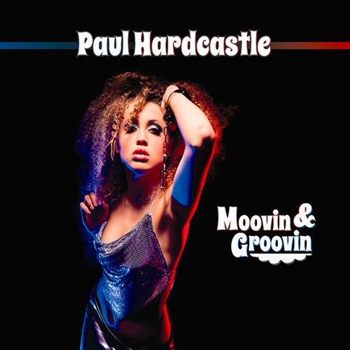 PAUL HARDCASTLE - Movin & Groovin cover 