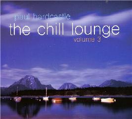 PAUL HARDCASTLE - The Chill Lounge Vol. 3 cover 