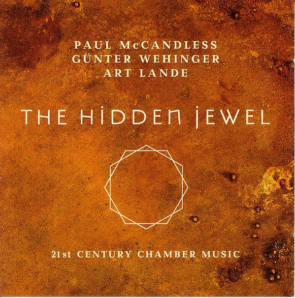 PAUL MCCANDLESS - Paul McCandless, Günter Wehinger, Art Lande : The Hidden Jewel cover 