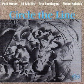 PAUL MOTIAN - Circle the Line (with Ed Schuller/Arto Tuncboyaci/Simon Nabatov) cover 