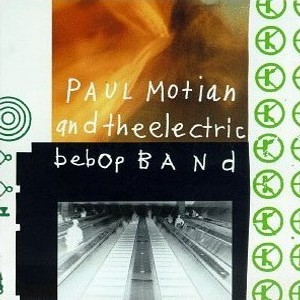 PAUL MOTIAN - Paul Motian and the Electric Bebop Band cover 