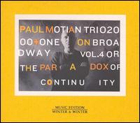PAUL MOTIAN - Trio 2000 + One On Broadway Vol.4 Or The Paradox Of Continuity cover 