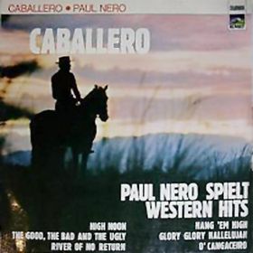 PAUL NERO (KLAUS DOLDINGER) - Caballero - Paul Nero spielt Western Hits cover 