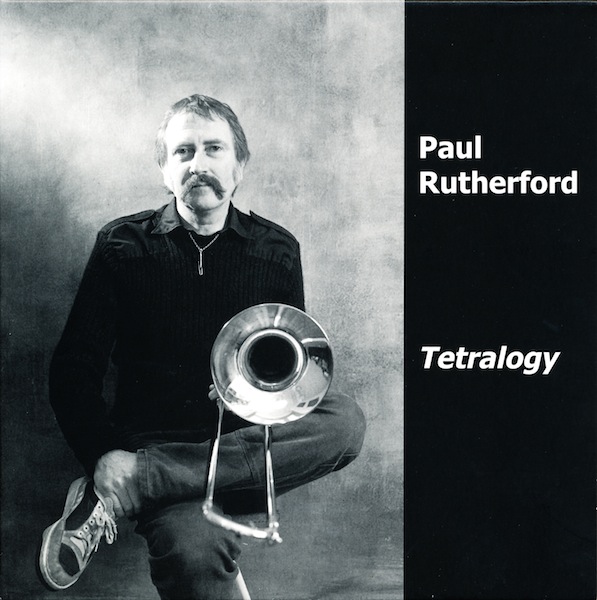 PAUL RUTHERFORD - Tetralogy (1978-82) cover 