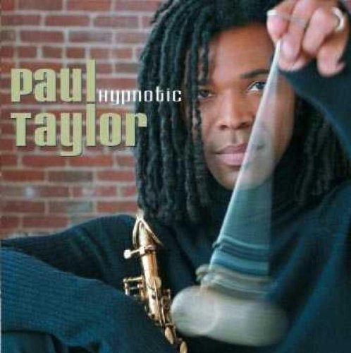 PAUL TAYLOR (SAXOPHONE) - Hypnotic cover 
