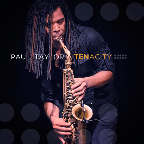 PAUL TAYLOR (SAXOPHONE) - Tenacity cover 