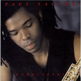 PAUL TAYLOR (SAXOPHONE) - Undercover cover 