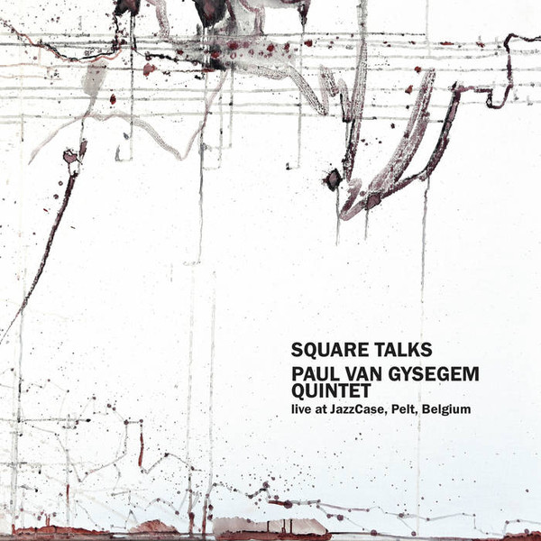 PAUL VAN GYSEGEM - Paul Van Gysegem Quintet : Square Talks cover 