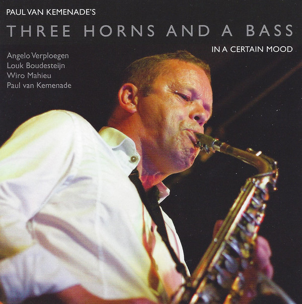 PAUL VAN KEMENADE - Paul van Kemenade’s Three Horns And A Bass : In a certain mood cover 