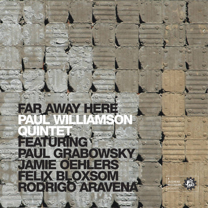 PAUL WILLIAMSON (TRUMPET) - Paul Williamson Quintet : Far Away Here cover 