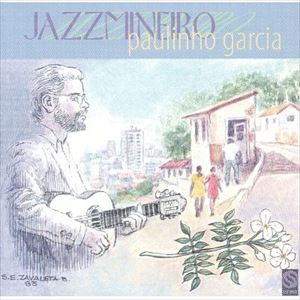 PAULINHO GARCIA - Jazzmineiro cover 