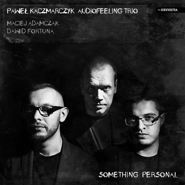 PAWEL KACZMARCZYK - Paweł Kaczmarczyk Audiofeeling Trio : Something Personal cover 
