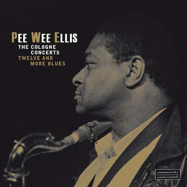 PEE WEE ELLIS - The Cologne Concerts - Twelve And More Blues cover 