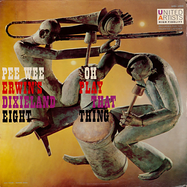 PEE WEE ERWIN - Pee Wee Erwin's Dixieland Eight ‎: Oh Play That Thing! cover 