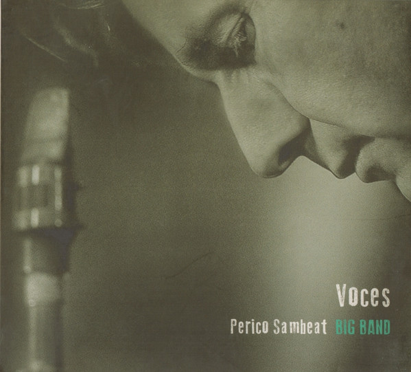 PERICO SAMBEAT - Perico Sambeat Big Band : Voces cover 