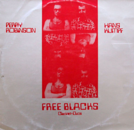 PERRY ROBINSON - Perry Robinson / Hans Kumpf : Free Blacks (Clarinet-Duos) cover 