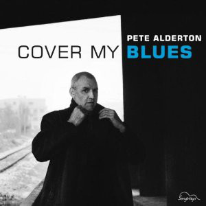 PETE ALDERTON - Cover My Blues cover 