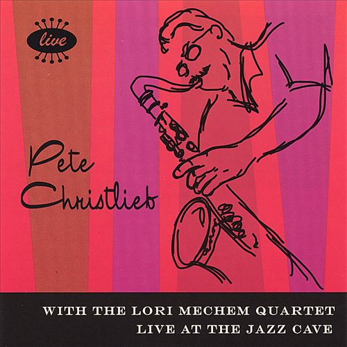PETE CHRISTLIEB - Live at the Jazz Cave cover 