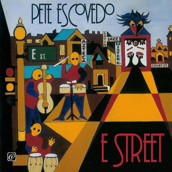 PETE ESCOVEDO - E Street cover 