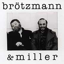 PETER BRÖTZMANN - Brötzmann & Miller cover 