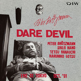 PETER BRÖTZMANN - Dare Devil cover 