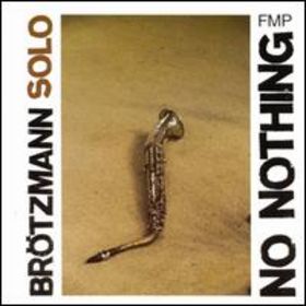 PETER BRÖTZMANN - No Nothing cover 