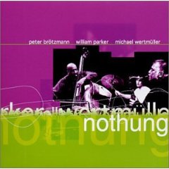 PETER BRÖTZMANN - Nothung (with William Parker / Michael Wertmüller) cover 