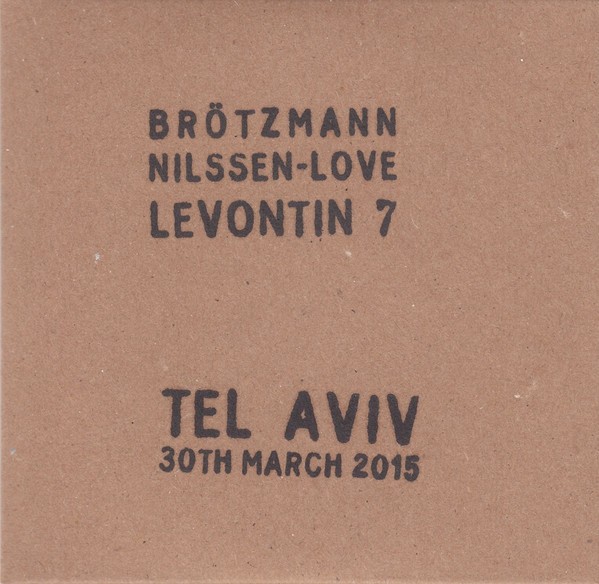 PETER BRÖTZMANN - Peter Brötzmann /  Paal Nilssen-Love : Levontin 7  Tel Aviv cover 