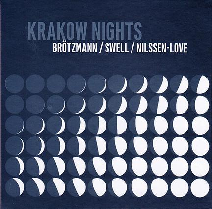 PETER BRÖTZMANN - Peter Brötzmann / Steve Swell / Paal Nilssen-Love : Krakow Nights cover 