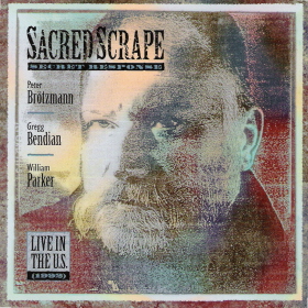 PETER BRÖTZMANN - Sacred Scrape (with Gregg Bendian / William Parker) cover 