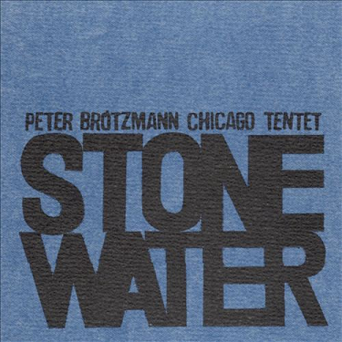 PETER BRÖTZMANN - Stone/Water cover 
