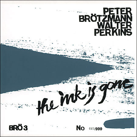 PETER BRÖTZMANN - The Ink Is Gone cover 