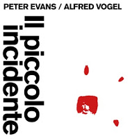 PETER EVANS - Peter Evans & Alfred Vogel : Il piccolo incidente cover 