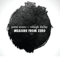 PETER EVANS - Peter Evans + Raleigh Dailey: Measure From Zero cover 