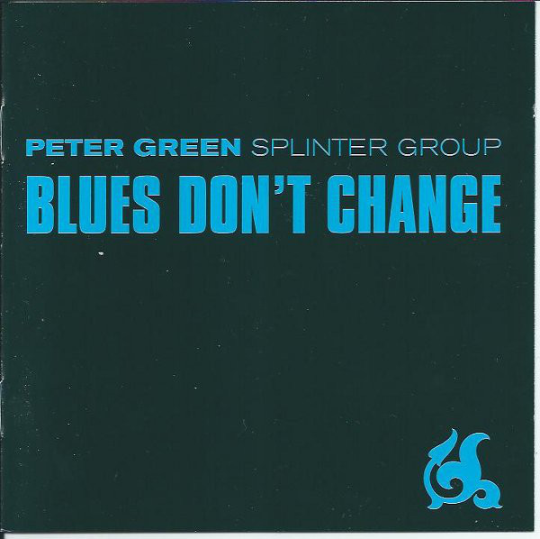 PETER GREEN - Peter Green Splinter Group : Blues Don't Change cover 