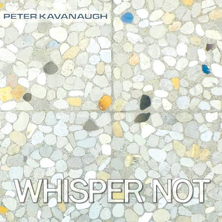 PETER KAVANAUGH - Whisper Not cover 