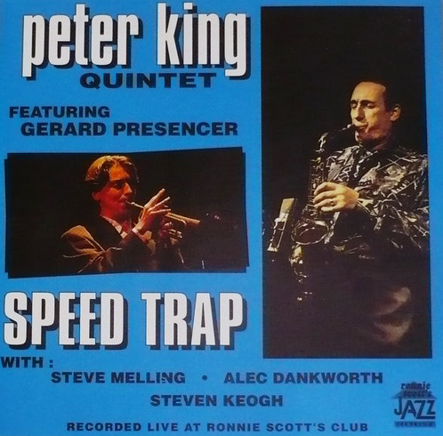 PETER KING - Peter King Quintet Featuring Gerard Presencer With Steve Melling, Alac Dankworth, Steven Keogh ‎: Speed Trap cover 