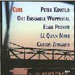 PETER KOWALD - Cuts (with Ort Ensemble Wuppertal with Evan Parker, Lê Quan Ninh , and Carlos Zíngaro) cover 
