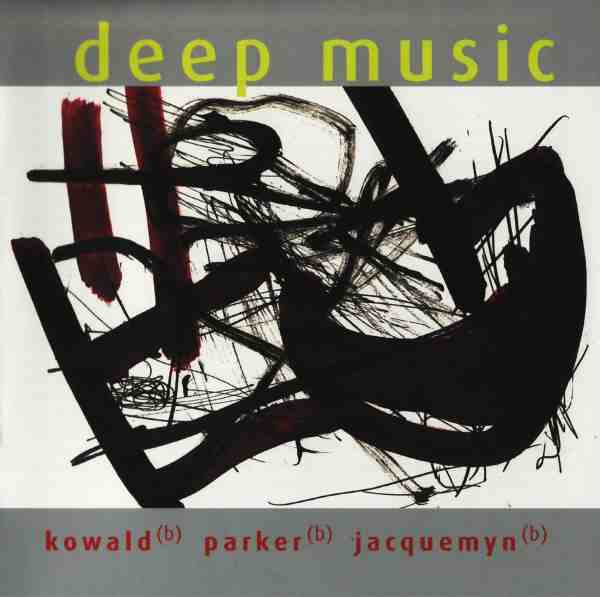 PETER KOWALD - Deep Music (with William Parker / Peter Jacquemyn) cover 