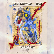 PETER KOWALD - Was Da Ist cover 