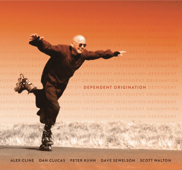 PETER KUHN - Alex Cline, Dan Clucas, Peter Kuhn, Dave Sewelson, Scott Walton ‎: Dependent Origination cover 
