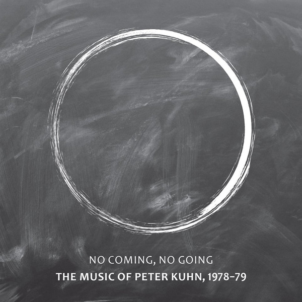 PETER KUHN - No Coming, No Going - The Music Of Peter Kuhn, 1978-79 cover 