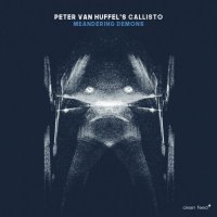 PETER VAN HUFFEL - Peter Van Huffel's CALLISTO : Meandering Demons cover 