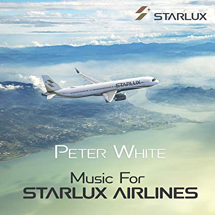 PETER WHITE - Music for STARLUX Airlines cover 