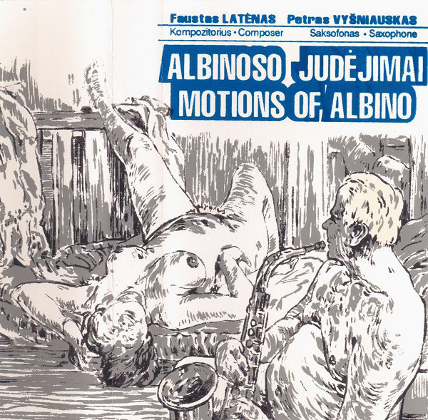 PETRAS VYŠNIAUSKAS - Faustas Latėnas / Petras Vyšniauskas ‎: Albinoso Judėjimai / Motions Of Albino cover 