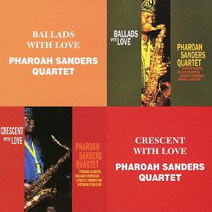 PHAROAH SANDERS - Ballads With Love / Crescent With Love cover 