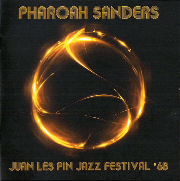 PHAROAH SANDERS - Juan Les Pin Jazz Festival 68 (aka  Live At Antibes Jazz Festival Juan-Les-Pins July 21, 1968) cover 