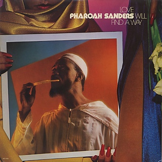 PHAROAH SANDERS - Love Will Find A Way cover 